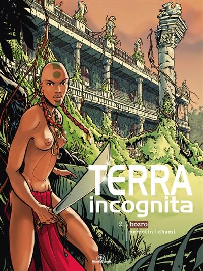 Terra incognita. Vol. 2. Hozro