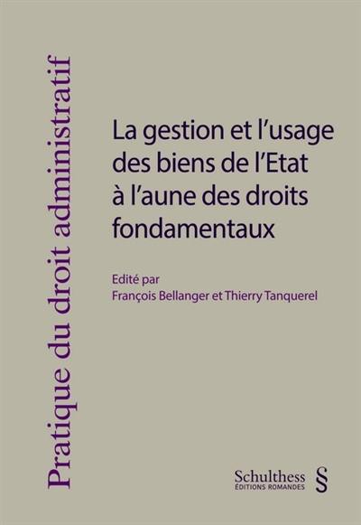 La gestion et l'usage des biens de l'Etat à l'aune des droits fondamentaux