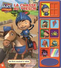 Mike le chevalier : la chasse au trésor : un livre musical à volets