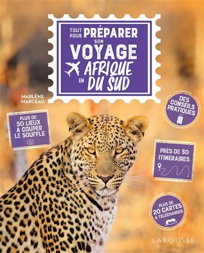 Tout pour préparer son voyage en Afrique du Sud : des conseils pratiques, plus de 50 lieux à couper le souffle, près de 30 itinéraires