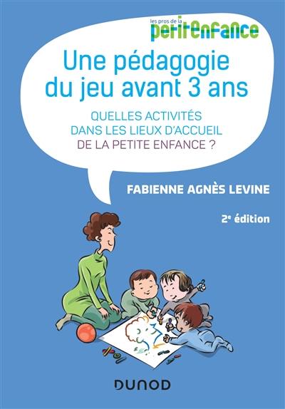 Une pédagogie du jeu avant 3 ans : quelles activités dans les lieux d'accueil de la petite enfance ?