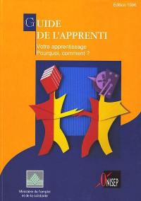 Guide de l'apprenti : votre apprentissage, pourquoi, comment ?