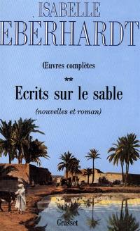 Ecrits sur le sable : oeuvres complètes. Vol. 2. Nouvelles et romans