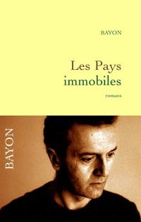 Les pays immobiles : romans