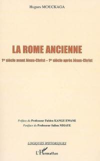 La Rome ancienne : 1er siècle avant Jésus-Christ-1er siècle après Jésus-Christ