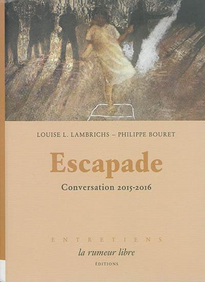 Escapade : conversation 2015-2016