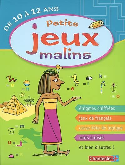 Petits jeux malins, de 10 à 12 ans