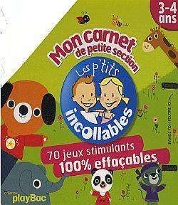 Mon carnet de petite section, 3-4 ans : 70 jeux stimulants 100 % effaçables