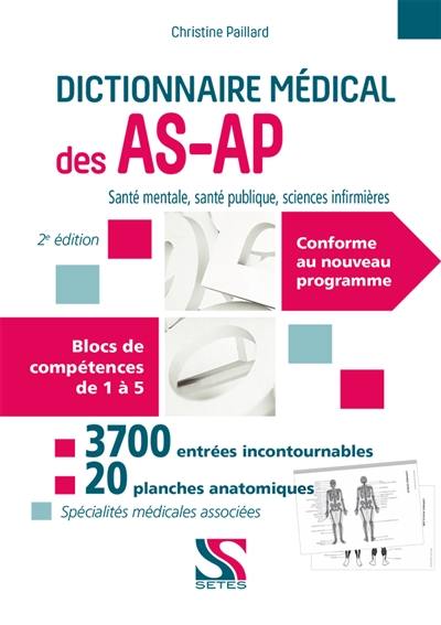 Dictionnaire médical des AS-AP : santé mentale, santé publique, sciences infirmières : blocs de compétences de 1 à 5, conforme au nouveau programme