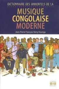 Dictionnaire des immortels de la musique congolaise moderne