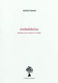 Rimbalderies : ballades pour passer le temps