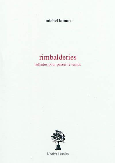 Rimbalderies : ballades pour passer le temps