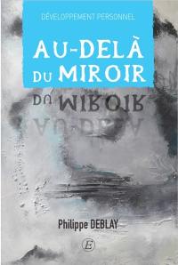 Un chemin vers soi. Vol. 1. Au-delà du miroir