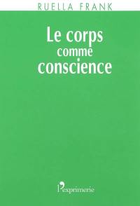 Le corps comme conscience : approche corporelle et développementale de la psychothérapie