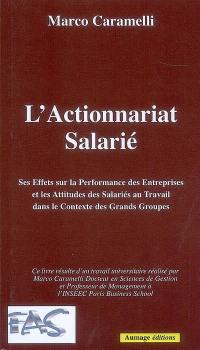 L'actionnariat salarié : ses effets sur la performance des entreprises et les attitudes des salariés au travail dans le contexte des grands groupes