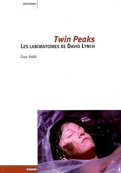 Twin Peaks : les laboratoires de David Lynch