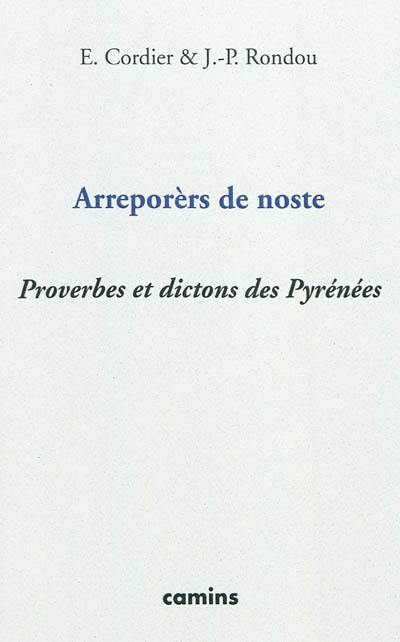 Arreporèrs de noste : proverbes et dictons des Pyrénées