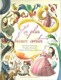 Les plus beaux contes des frères Grimm, Charles Perrault et Hans Christian Andersen