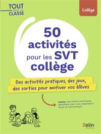 50 activités pour les SVT au collège : des activités pratiques, des jeux, des sorties pour motiver les élèves