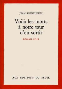 Voilà les morts, à notre tour d'en sortir