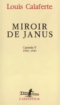 Carnets. Vol. 5. Miroir de Janus : 1980-1981