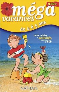 Méga vacances, de 4 à 5 ans : mon cahier d'activités pour l'été