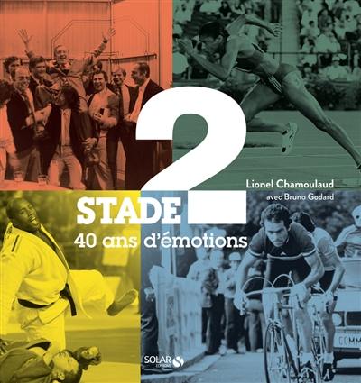 Stade 2 : 40 ans d'émotions