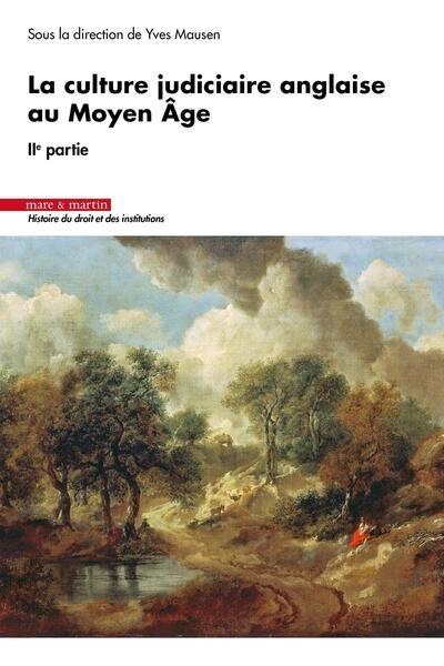 La culture judiciaire anglaise au Moyen Age. Vol. 2