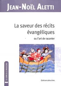 La saveur des récits évangéliques ou L'art de raconter