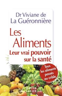 Les aliments : leur vrai pouvoir sur la santé