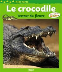 Le crocodile : terreur du fleuve