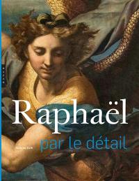 Raphaël : par le détail