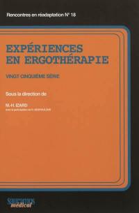 Expériences en ergothérapie. Vol. 25