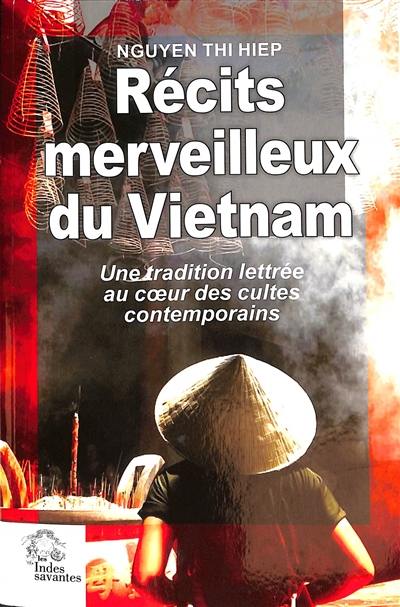 Récits merveilleux du Vietnam : une tradition lettrée au coeur des cultes contemporains