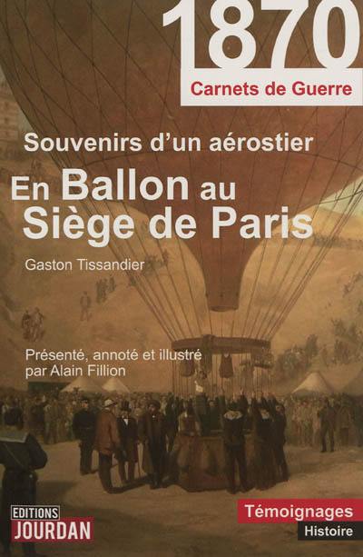 En ballon au Siège de Paris, 1870-1871 : souvenirs d'un aérostier En ballon au Siège de Paris, 1870-1871 : souvenirs d'un aérostier