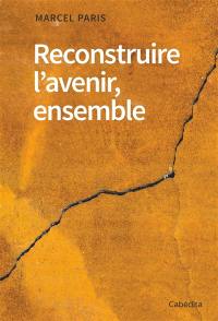 Reconstruire l'avenir, ensemble