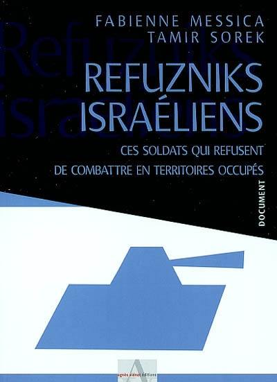 Réfuzniks israéliens : ces soldats qui refusent de combattre en territoires occupés