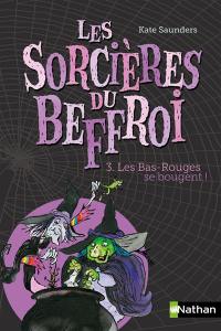 Les sorcières du beffroi. Vol. 3. Les Bas-Rouges se bougent !