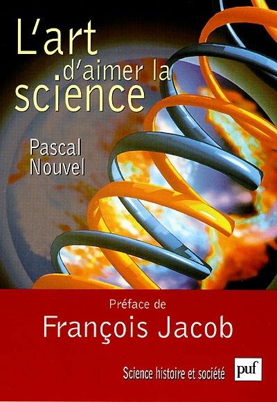 L'art d'aimer la science : psychologie de l'esprit scientifique