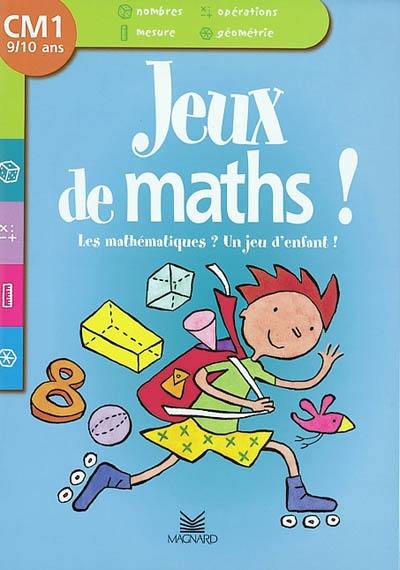 Les mathématiques ? Un jeu d'enfant ! CM1