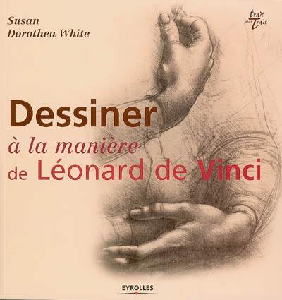 Dessiner à la manière de Léonard de Vinci