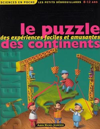 Les petits débrouillards. Vol. 8. Le puzzle des continents