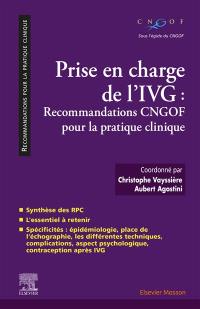 Prise en charge de l'IVG : recommandations CNGOF pour la pratique clinique