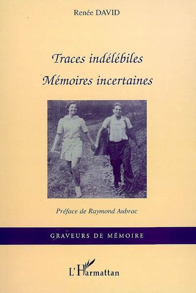 Traces indélébiles, mémoires incertaines