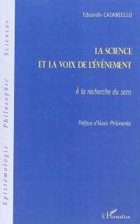 La science et la voix de l'événement : à la recherche du sens