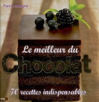 Le meilleur du chocolat : 70 recettes indispensables