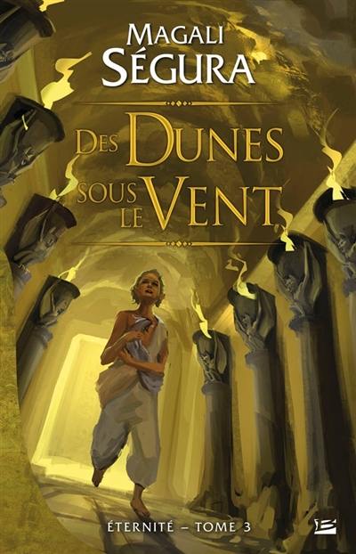 Eternité. Vol. 3. Des dunes sous le vent