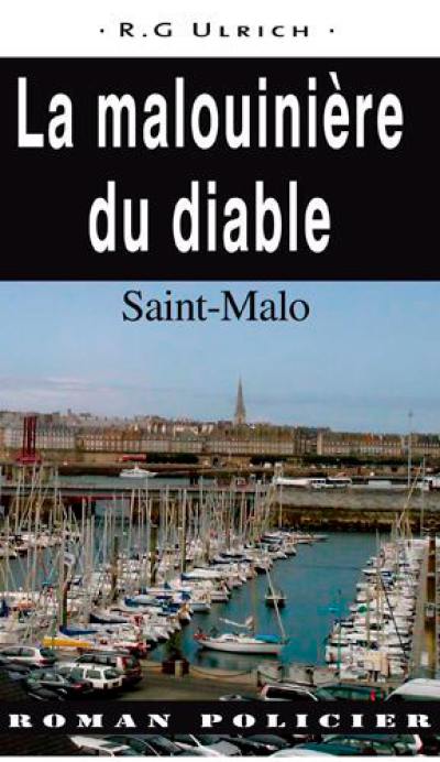 Commissaire Erwan Le Morvan. La malouinière du diable : Saint-Malo