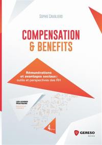 Compensation & benefits : rémunérations et avantages sociaux : outils et perspectives des RH