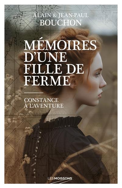 Mémoires d'une fille de ferme : Constance à l'aventure